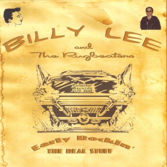 Lee ,Billy And The Rugbeaters - Early Rockin' :The Real Stuff